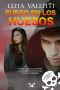 [Hasta los huesos 03] • Fuego en Los Huesos